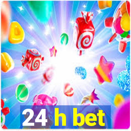 24 h bet